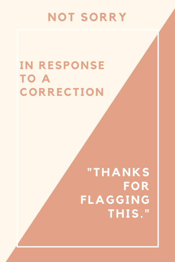 rectangle divided into two text says "not sorry" "in response to a correction" "thanks for flagging"