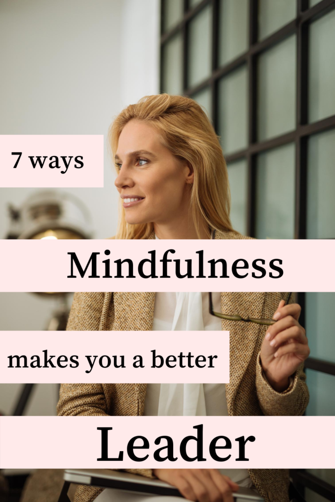 Pinterest pin 7 ways mindfulness makes you a better leader pink