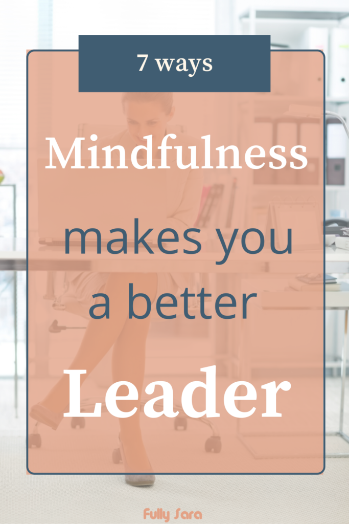 Pinterest pin 7 ways mindfulness makes you a better leader peach